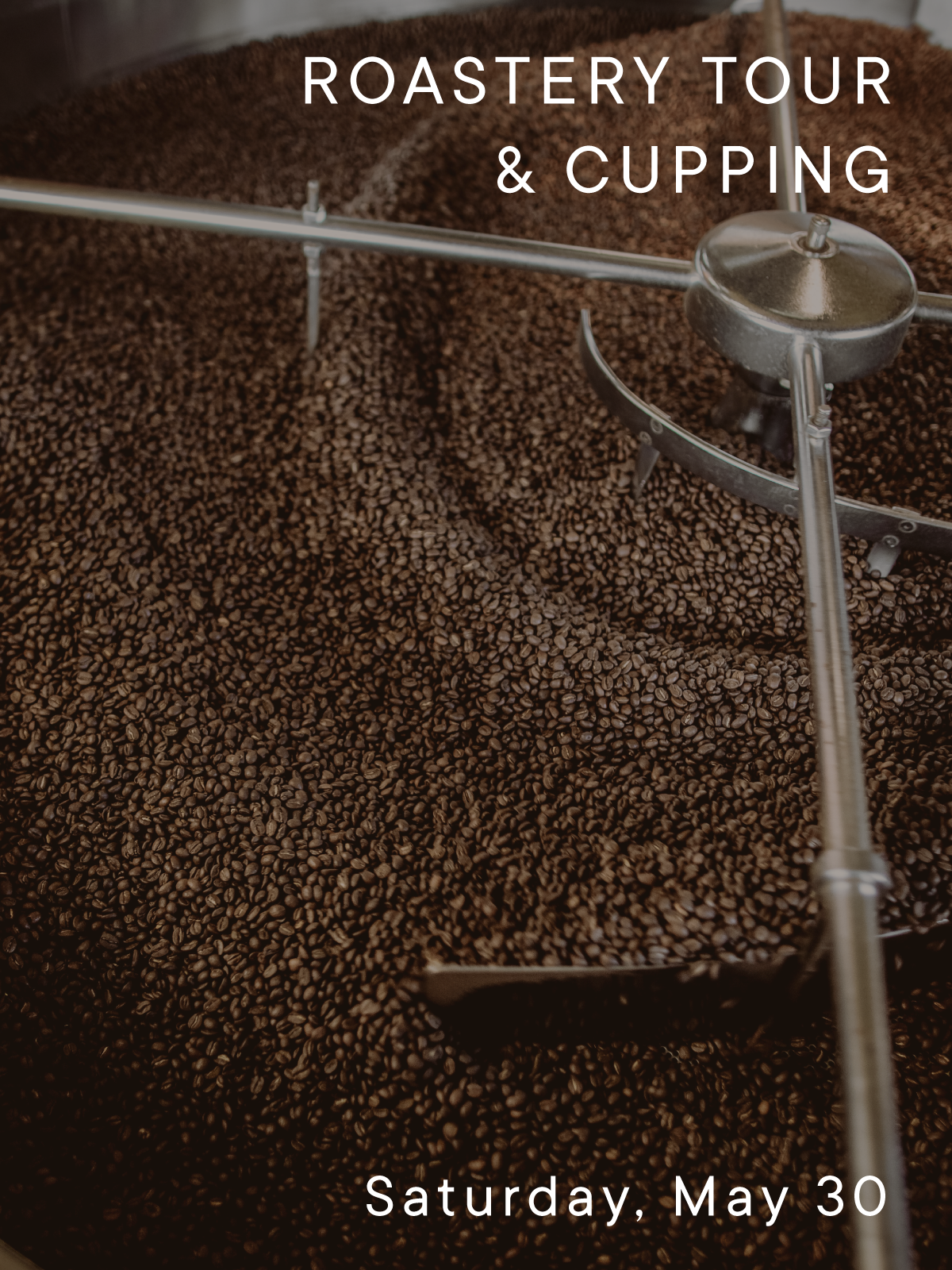 Coffee roasting machine with text overlay 'Roastery Tour & Cupping' and date 'Saturday, May 30'.